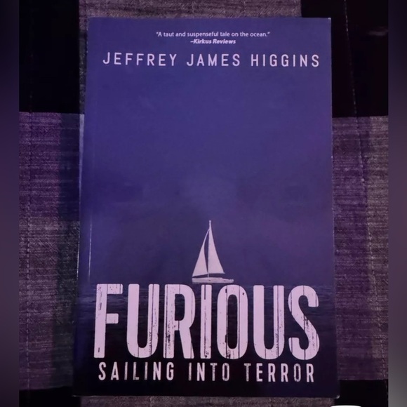 NEW Furious: Sailing Into Terror By Jeffrey James Higgins - Picture 1 of 1